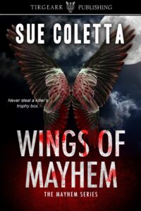 Wings of Mayhem by Sue Coletta