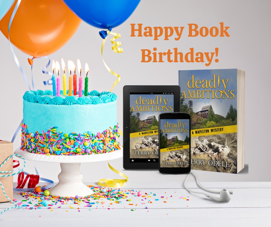 birthday cake and balloons next to 3 formats of Deadly Ambitions by Terry Odell