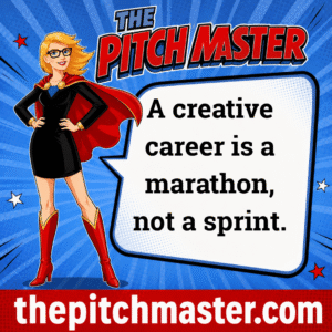 A creative career is a marathon, not a sprint. thepitchmaster.com